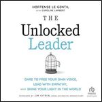The Unlocked Leader [Audiobook]